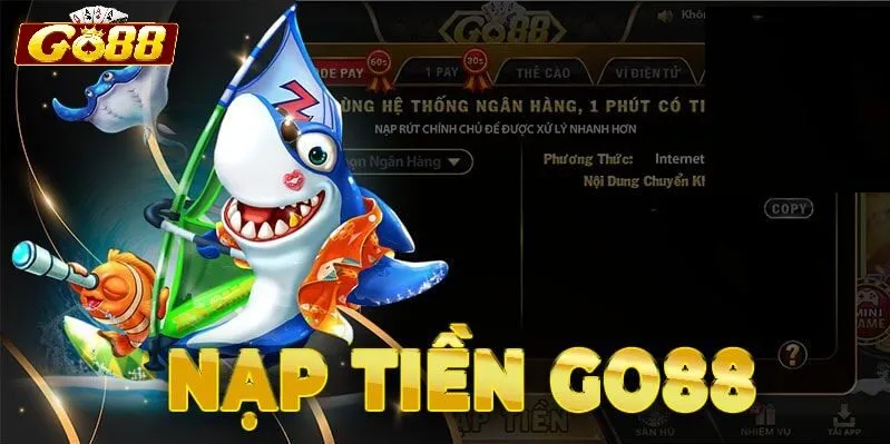 Vì sao cần nạp tiền vào Go88?